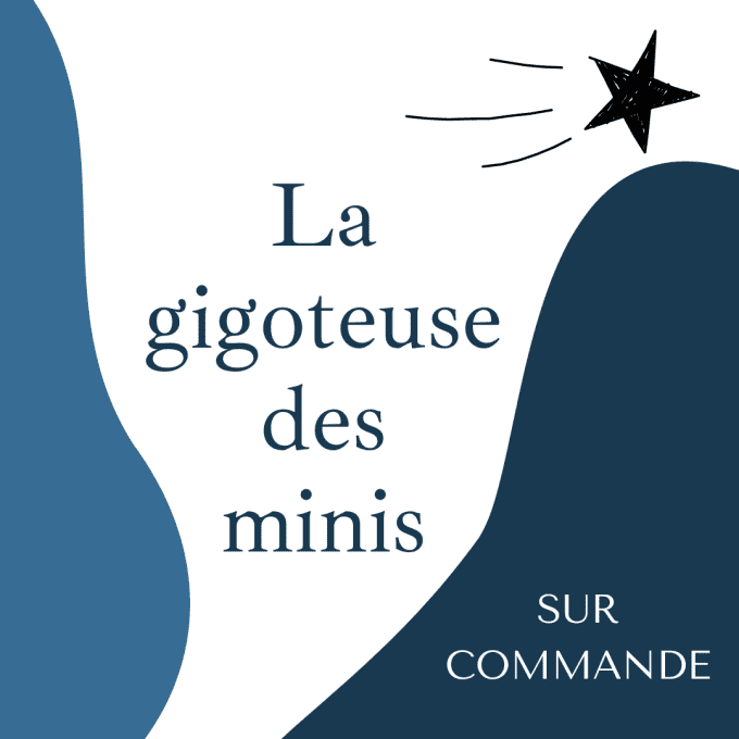 La gigoteuse des minis - sur commande