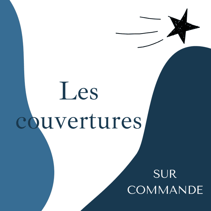 Les couvertures (2 tailles disponibles) - sur commande