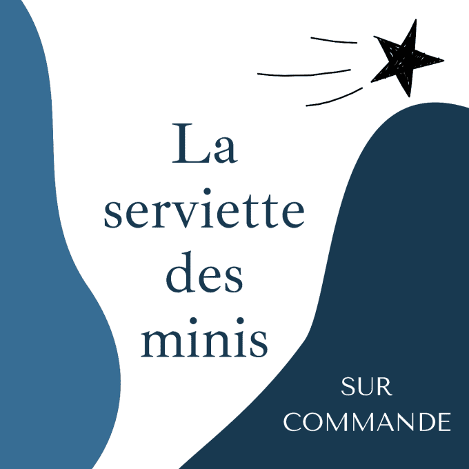 La serviette des minis (6-18 mois) - sur commande